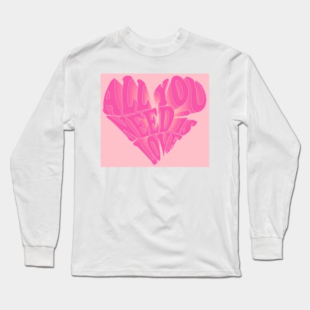 All You Need is Love- pink Long Sleeve T-Shirt by KatieMorrisArt